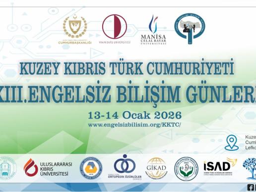 KKTC XIII. Engelsiz Bilişim Günleri afişi. Etkinlik 13–14 Ocak 2026 tarihlerinde Lefkoşa’da, KKTC Cumhurbaşkanlığı Yerleşkesi’nde yapılacaktır. Afişte kamu kurumları, üniversiteler ve sivil toplum kuruluşlarının logoları yer almaktadır. Arka plan teknoloji temalı görsellerden oluşmaktadır.