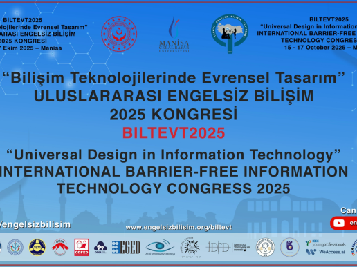 Bilişim Teknolojilerinde Evrensel Tasarım” temalı uluslararası bir kongre afişi. Üst kısımda çeşitli kurum logoları yer alıyor. Ortada büyük puntolarla “Uluslararası Engelsiz Bilişim 2025 Kongresi” ve İngilizce karşılığı yazılı. Alt bölümde etkinlik tarihi olarak 2025 belirtilmiş. Arka plan mavi tonlarında ve teknoloji temalı grafik unsurlar içeriyor.