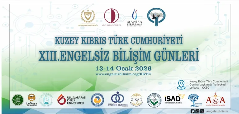 KKTC XIII. Engelsiz Bilişim Günleri afişi. Etkinlik 13–14 Ocak 2026 tarihlerinde Lefkoşa’da, KKTC Cumhurbaşkanlığı Yerleşkesi’nde yapılacaktır. Afişte kamu kurumları, üniversiteler ve sivil toplum kuruluşlarının logoları yer almaktadır. Arka plan teknoloji temalı görsellerden oluşmaktadır.