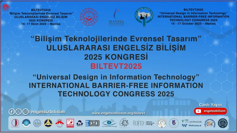 Bilişim Teknolojilerinde Evrensel Tasarım” temalı uluslararası bir kongre afişi. Üst kısımda çeşitli kurum logoları yer alıyor. Ortada büyük puntolarla “Uluslararası Engelsiz Bilişim 2025 Kongresi” ve İngilizce karşılığı yazılı. Alt bölümde etkinlik tarihi olarak 2025 belirtilmiş. Arka plan mavi tonlarında ve teknoloji temalı grafik unsurlar içeriyor.
