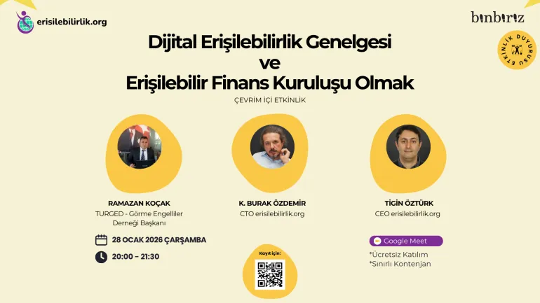 Dijital Erişilebilirlik genelgesi ve Erişilebilir Finans Kuruluşu Olmak adlı etkinlik başlığı altında Ramazan Koçak, k. Burak Özdemir ve Tigin Öztürk yazısı ve fotoğrafları var. 28 Ocak 2026 20:00 tarihinde düzenlenecek etkinlik afişi. Kayıt için qr kod var.