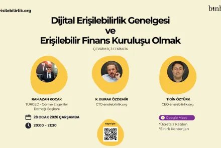 Dijital Erişilebilirlik genelgesi ve Erişilebilir Finans Kuruluşu Olmak adlı etkinlik başlığı altında Ramazan Koçak, k. Burak Özdemir ve Tigin Öztürk yazısı ve fotoğrafları var. 28 Ocak 2026 20:00 tarihinde düzenlenecek etkinlik afişi. Kayıt için qr kod var.